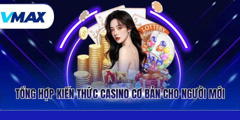 Tổng hợp kiến thức cơ bản cho người mới