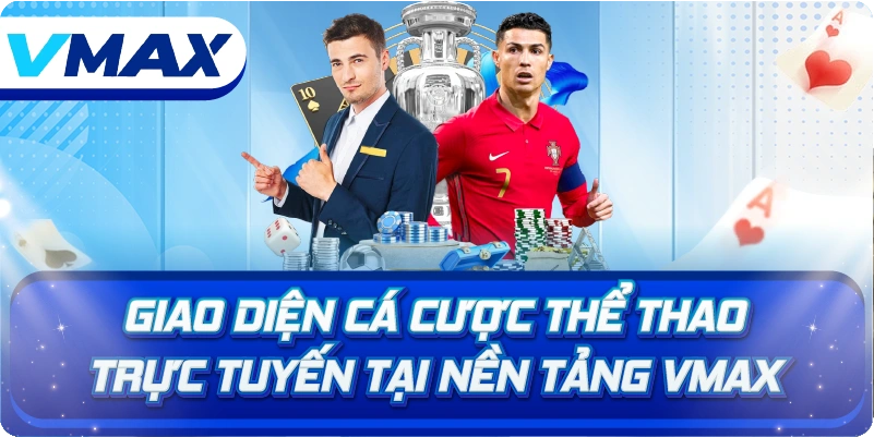 VMAX | VMAX 9 Giao diện cá cược thể thao trực tuyến tại nền tảng Vmax